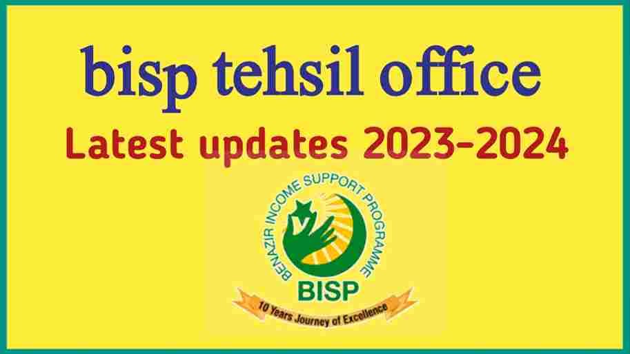 bisp tehsil office latest updates 2023-2024